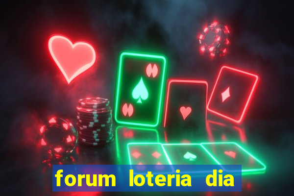 forum loteria dia de sorte